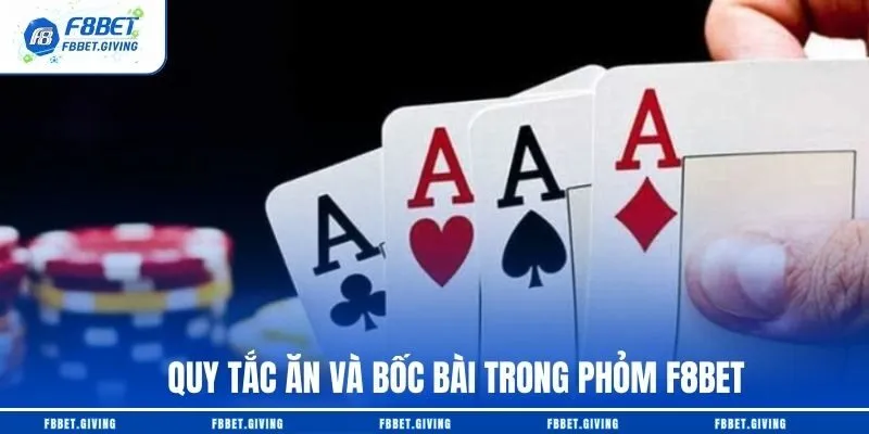 Cách Chơi Phỏm F8BET: Luật Chuẩn, Mẹo Thắng Nhanh 2025 3 Quy tắc ăn và bốc bài trong Phỏm F8BET
