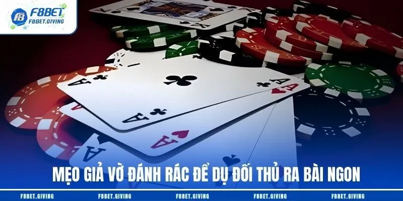 Cách Chơi Phỏm F8BET: Luật Chuẩn, Mẹo Thắng Nhanh 2025 4 Mẹo giả vờ đánh rác để dụ đối thủ ra bài ngon