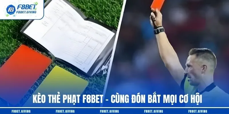 Kèo Thẻ Phạt F8BET – Cùng Đón Bắt Mọi Cơ Hội